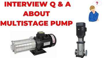 MULTISTAGE PUMP || PUMP INTERVIEW Q & A ||