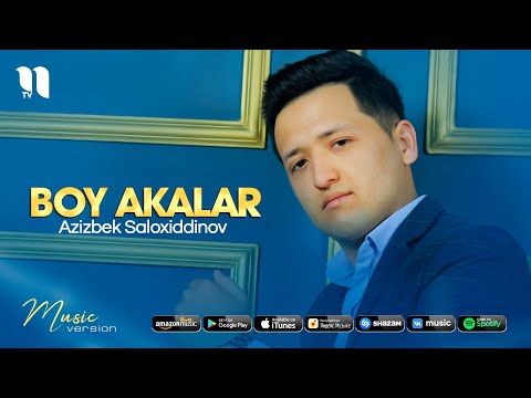 Azizbek Saloxiddinov — Boy akalar (audio 2021)