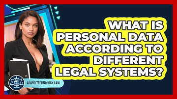 What Is Personal Data According To Different Legal Systems? - AI and Technology Law