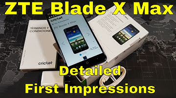 ZTE Blade X Max - Detailed First Impressions - @ZTE_Community @CricketNation