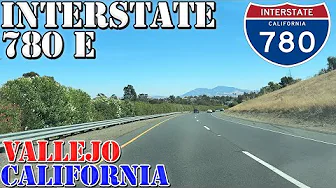 I-780 East - Vallejo - California - 4K Highway Drive