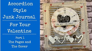Accordion Style Junk Journal | For Your Valentine | Part 1 - The Pages and The Cover | Super Easy