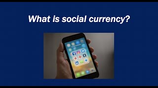 What is social currency?