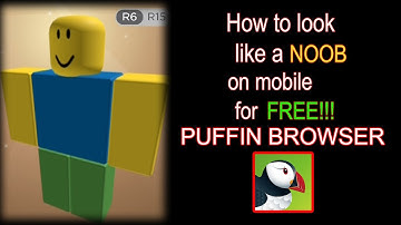 ROBLOX - How to Look Like a Noob on MOBILE for FREE using Puffin Browser! (iOS/Android)