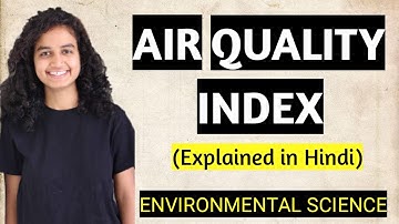 Air Quality Index (AQI) - Explained in Hindi | Environmental Science | Air Pollution | NET | UPSC |
