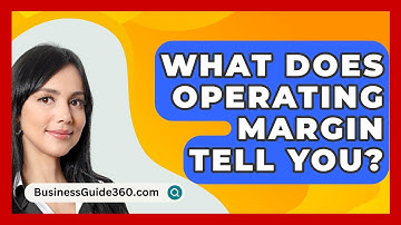 What Does Operating Margin Tell You? - BusinessGuide360.com