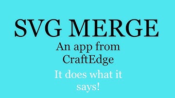 SVG Merge from CraftEdge