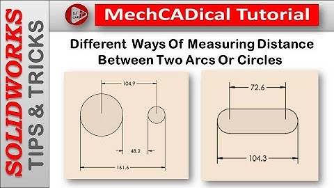 Measuring Distance Between Two Arcs Or Circles In SolidWorks