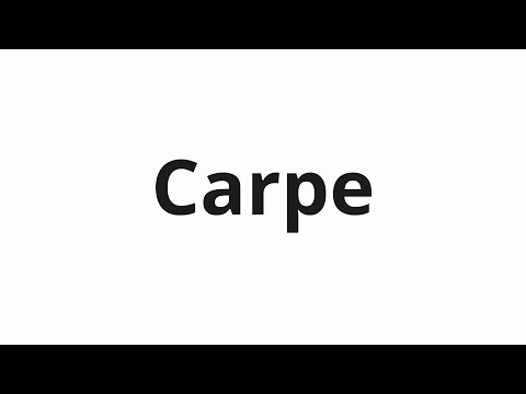 How to pronounce Carpe