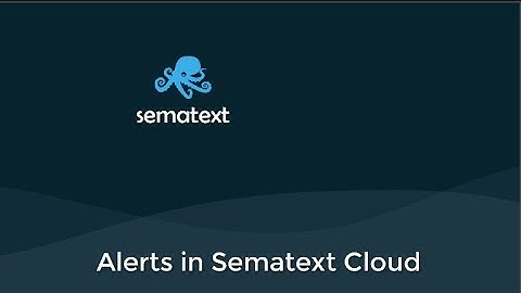 Alerts in Sematext Cloud