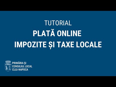 Tutorial: cum se plătesc online impozitele și taxele locale