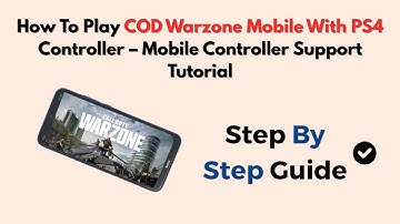 How To Play COD Warzone Mobile With PS4 Controller – Mobile Controller Support Tutorial
