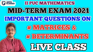 2nd pu maths Matrices and Determinants Important Questions || 2 PU maths Mid Term Exam 2021