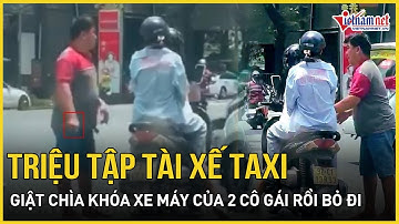 Triệu tập tài xế taxi công nghệ giật chìa khóa xe máy của 2 cô gái rồi bỏ đi tại Hồ Con Rùa ở TP.HCM
