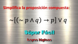 Como simplificar proposiciones lógicas – leyes lógicas – Leyes de simplificación de proposiciones