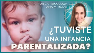 Infancia PARENTALIZADA ¿Padres negligentes? Cómo ver y sanar carencias de la infancia por Ana Ruiza.