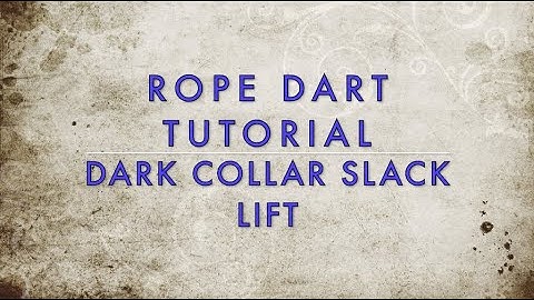 Rope Dart Tutorial (Beginner) - Dark Collar Slack Lift