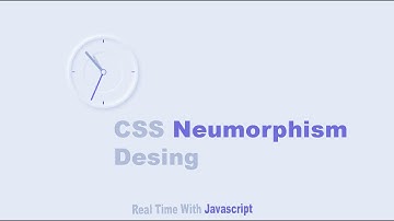 Neumorphism Clock  Desing Using html and Css |  Show Real Time with JavaScript