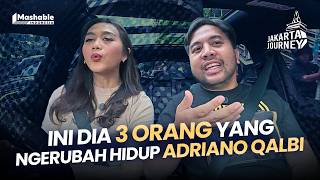 INI DIA 3 ORANG YANG NGERUBAH HIDUP ADRIANO QALBI - JAKARTA JOURNEY EPS. 42