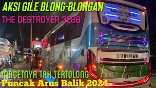 27 Jam Jogja - Bandung‼️Arus Balik 2024 bersama Budiman 3E88 The Destroyer