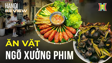 Thiên đường ẩm thực ngõ Xưởng Phim | Hanoi Review
