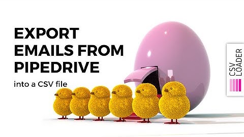 Export Emails from Pipedrive into CSV file