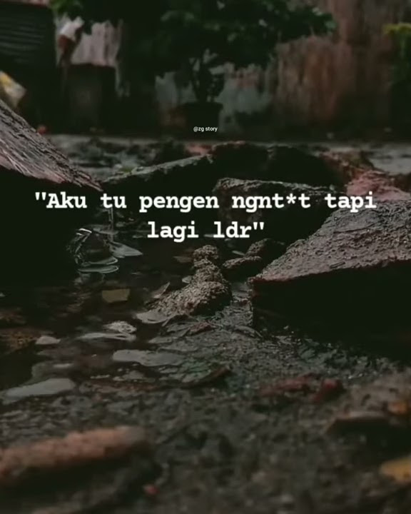 story wa fuck moment😅/story wa terbaru / story wa keren