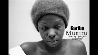 Gariba - Muniru (Produced By DJ WAYNE)