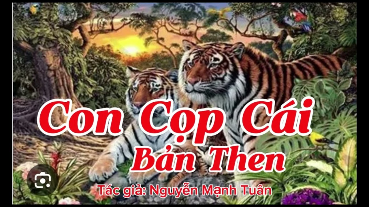 CON CỌP CÁI Ở BẢN THEN | TRUYỆN SĂN BẮN ĐƯỜNG RỪNG | TÁC GIẢ: NGUYỄN MẠNH TUÂN | Lê Anh diễn đọc 