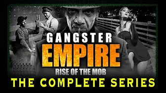"Gangster Empire: Rise of the Mob"  The COMPLETE LionHeart FilmWorks Series