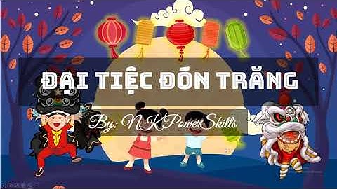 Game powerpoint Trung thu hay miễn phí| GAME 26 -  Đại tiệc đón trăng| NK PowerSkills