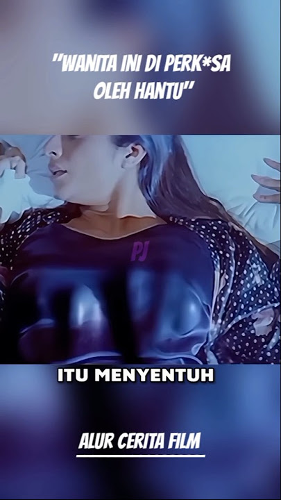 Wanita Ini Di Perkosa Oleh Hantu#film #recap #alurceritafilm