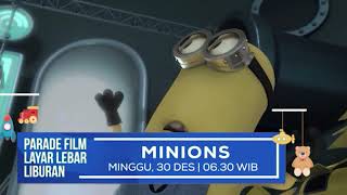 Parade Film Layar Lebar Liburan Special Tahun Baru : Minions l Minggu 30 Desember 2018