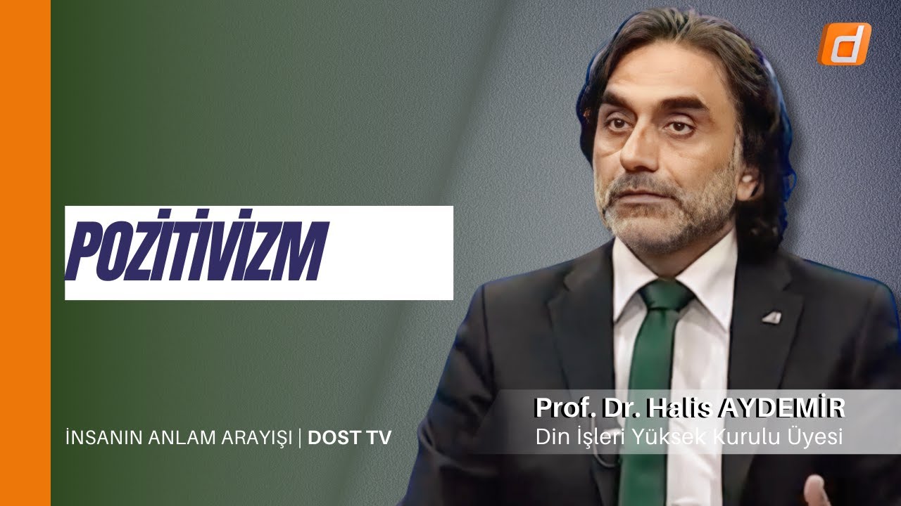 Pozitivizm I İnsanın Anlam Arayışı 07 | Dost TV | 14.09.2022