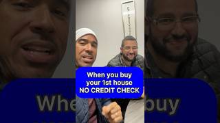 he bought his first house no credit check