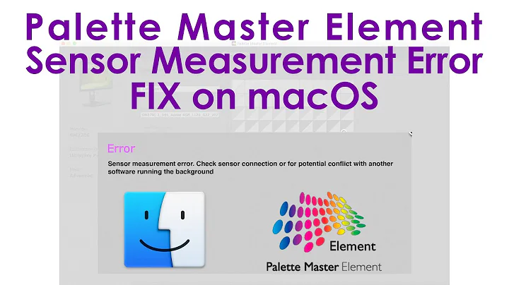 Palette Master Element Sensor Measurement Error Potential Fix for macOS