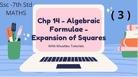 # 7thStdSSC | Chapter 14 - Algebraic Expression:Expansion of Squares (Lecture 3) - MATHS
