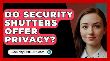 Do Security Shutters Offer Privacy? - SecurityFirstCorp.com