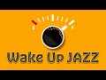 Wake Up Jazz ☀️ Morning & Study Playlist