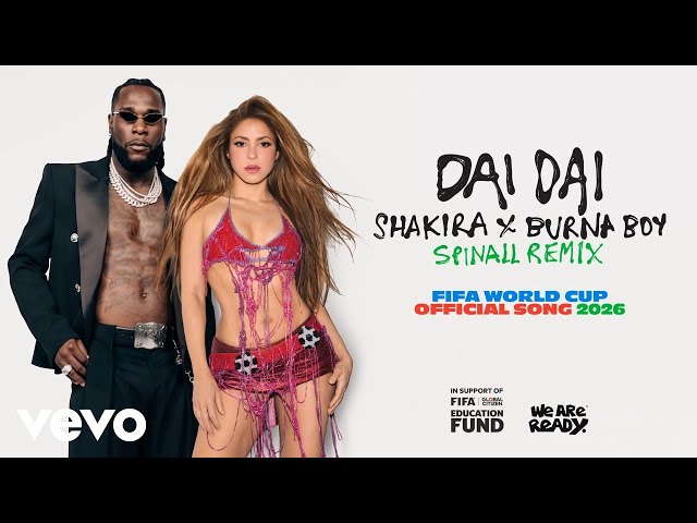 Shakira, Burna Boy, SPINALL - Dai Dai (SPINALL Remix - Official Audio)
