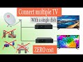 Connect multiple tv with a single dishwith zero cost
