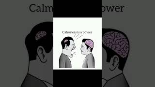 Calmness Is A Power.