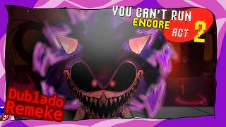 You Cant Run Encore - Dubladofansing Remeke - Fnf Vs Sonic.exe Especial De 300 Inscritos