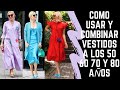 COMO USAR Y COMBINAR VESTIDOS A LOS 50 60 70 Y 80 AÑOS SEÑORAS MODERNAS VESTIDOS DE MODA PARA DAMAS