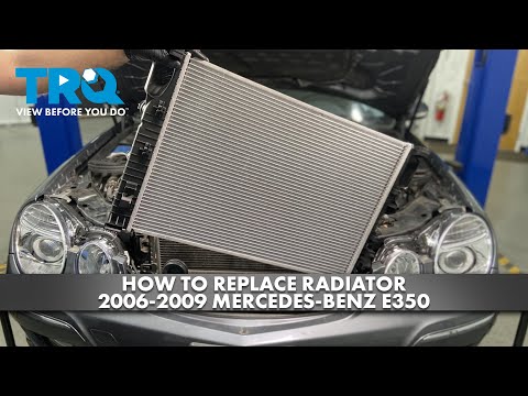 How to Replace Radiator 2006-2009 Mercedes-Benz E350