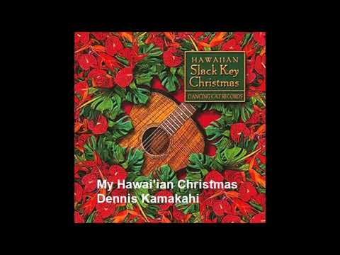My Hawai'ian Christmas - Dennis Kamakahi
