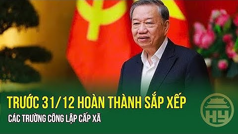 Tinh gọn bộ máy: Bộ Chính trị “chốt” trước 31/12 hoàn thành sắp xếp các trường công lập cấp xã