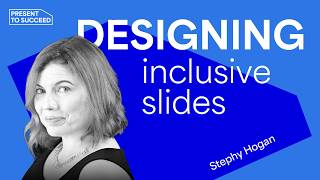 Accessibility in Presentations | Present to Succeed 2022 Session by Stephy Hogan