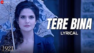 Tere Bina - Arijit Singh | 1921 | Zareen Khan & Karan Kundrra | Aakanksha S | Asad Khan | Lyrical