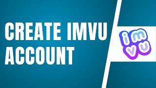 How To Create IMVU Account